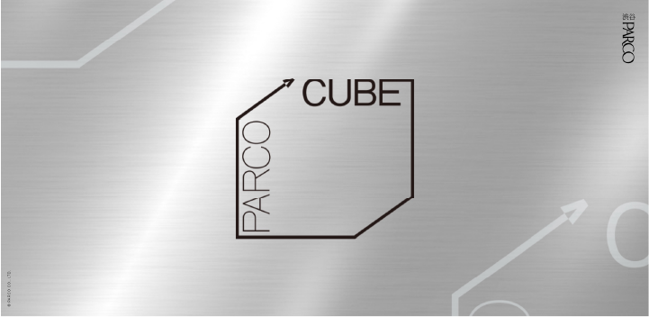 渋谷PARCOの「PARCO CUBE（パルコ キューブ）」のトップ画像